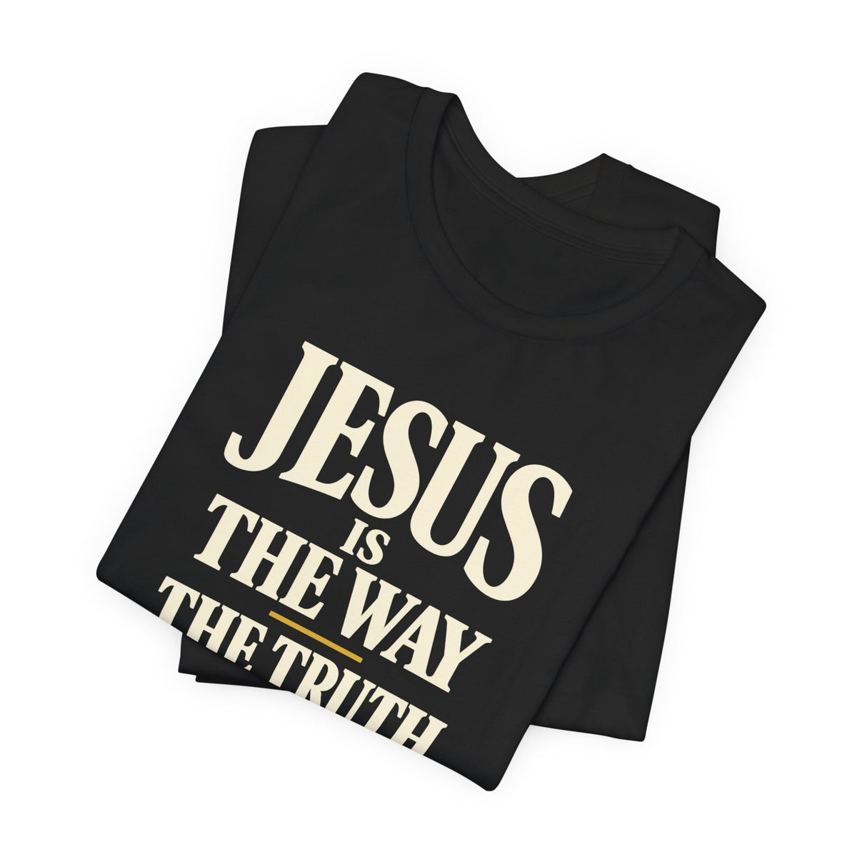 Jesus Is The Way Faith Tee — Christian Inspirational Short Sleeve Shirt