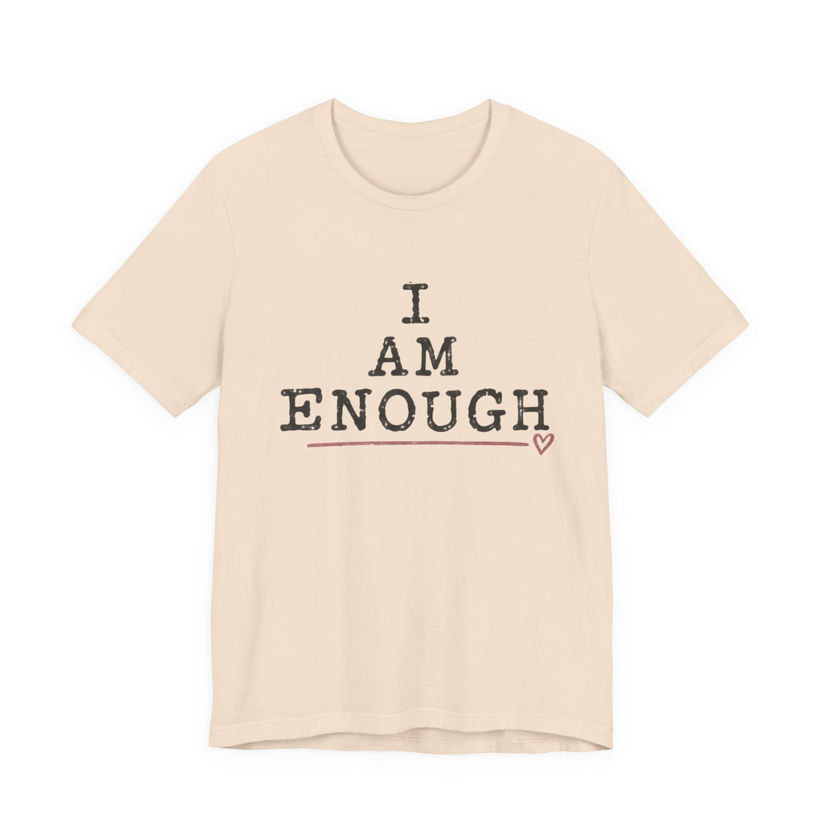 I Am Enough T-Shirt