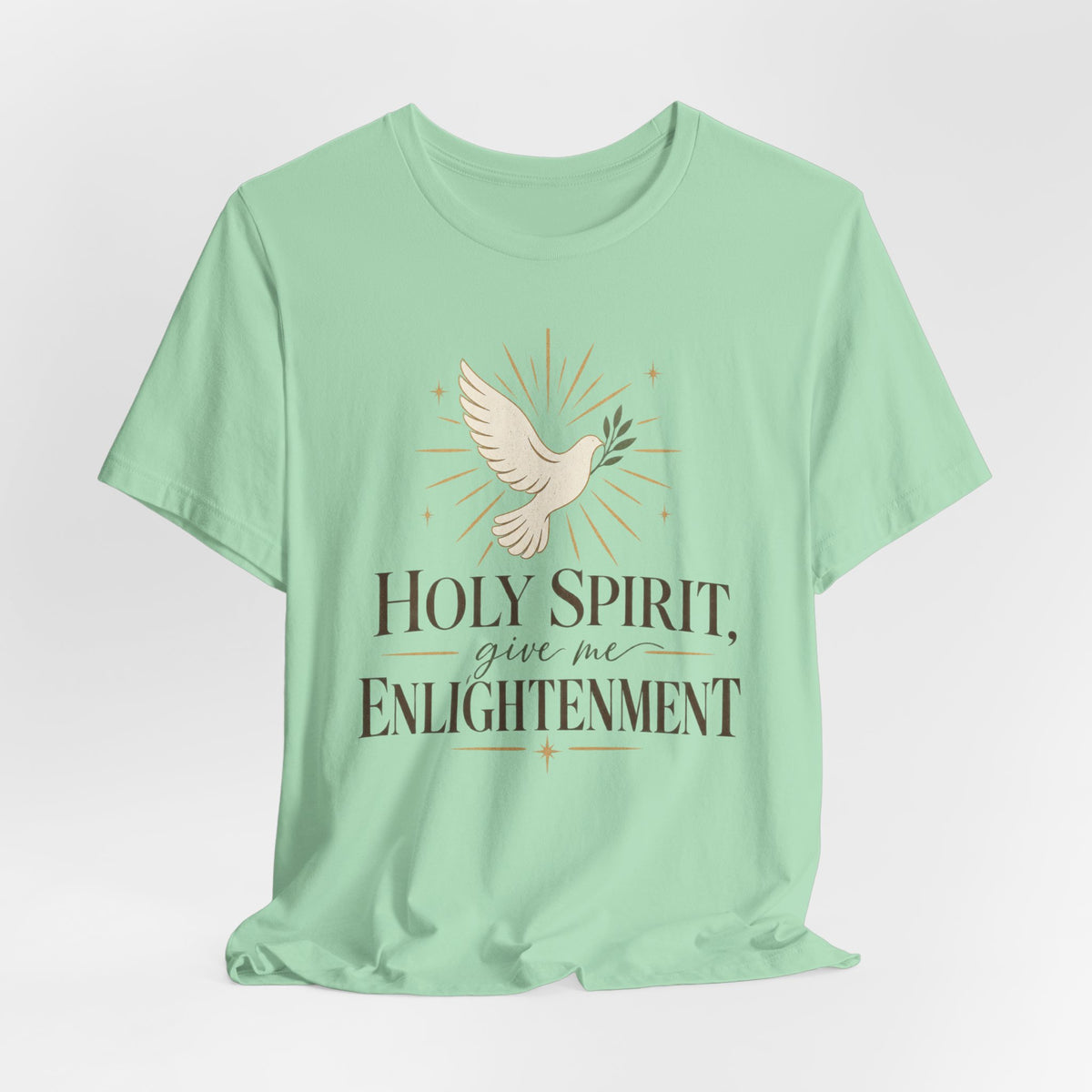 "Holy Spirit Give Me Enlightenment" T shirt