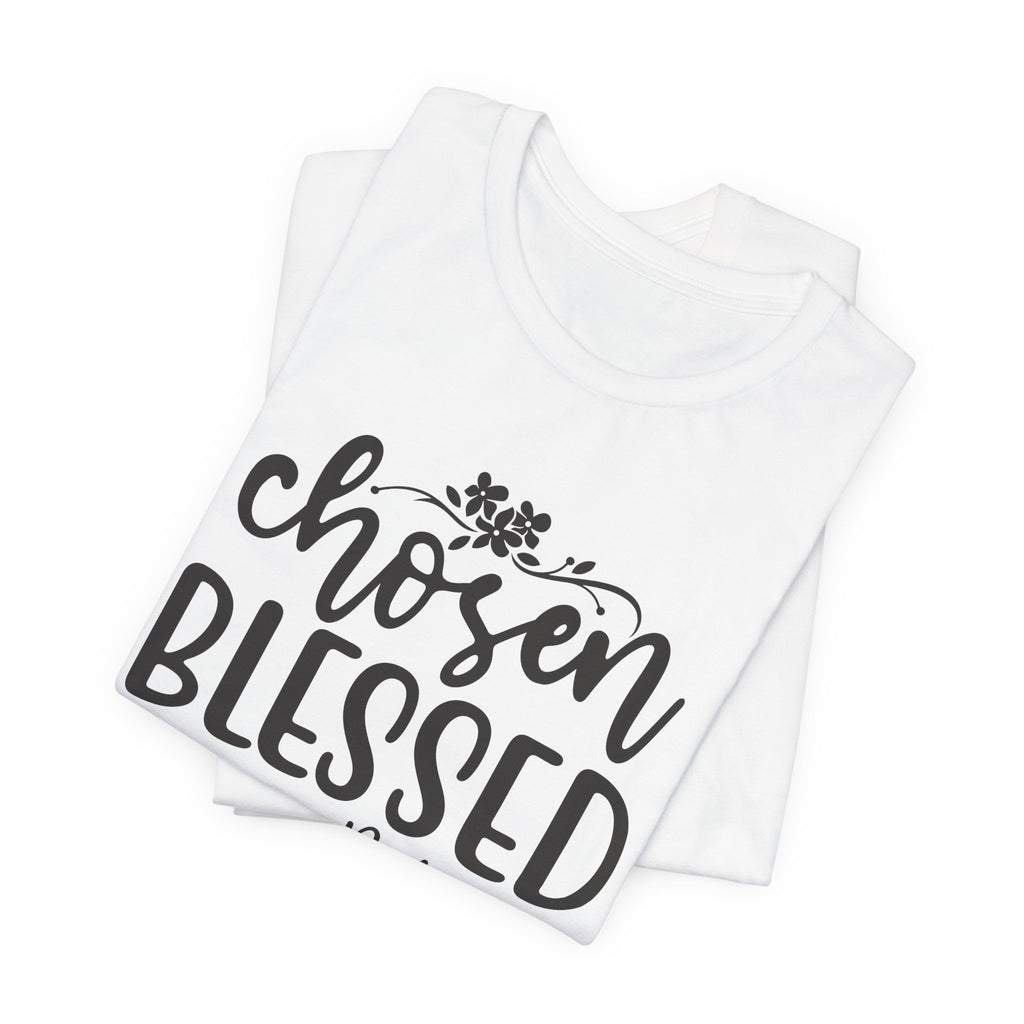 'Chosen Blessed, Forgiven Redeemed' Christian Faith T-Shirt