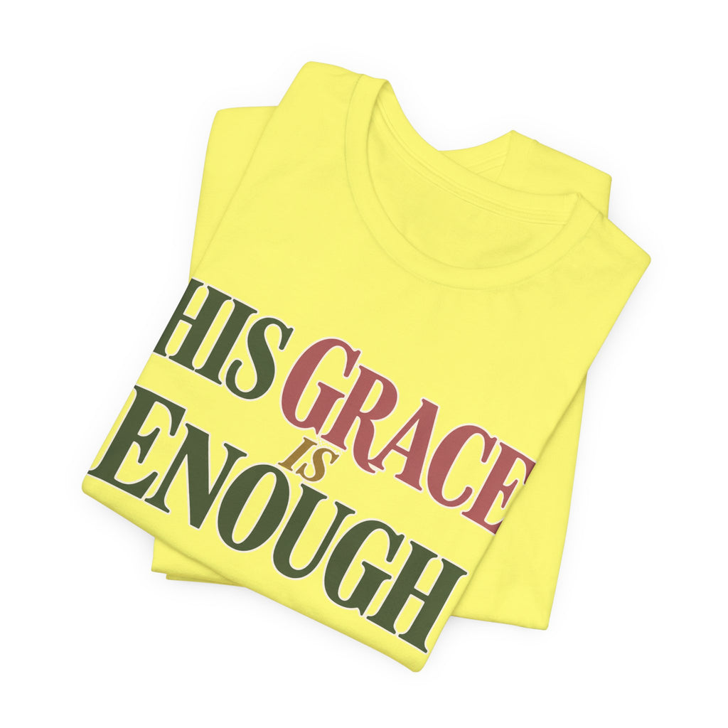 His Grace Is Enough T-Shirt