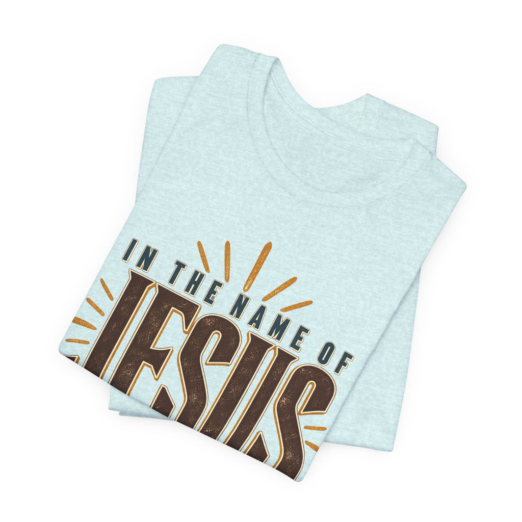 In The Name Of Jesus T-Shirt — Christian Faith Graphic Tee