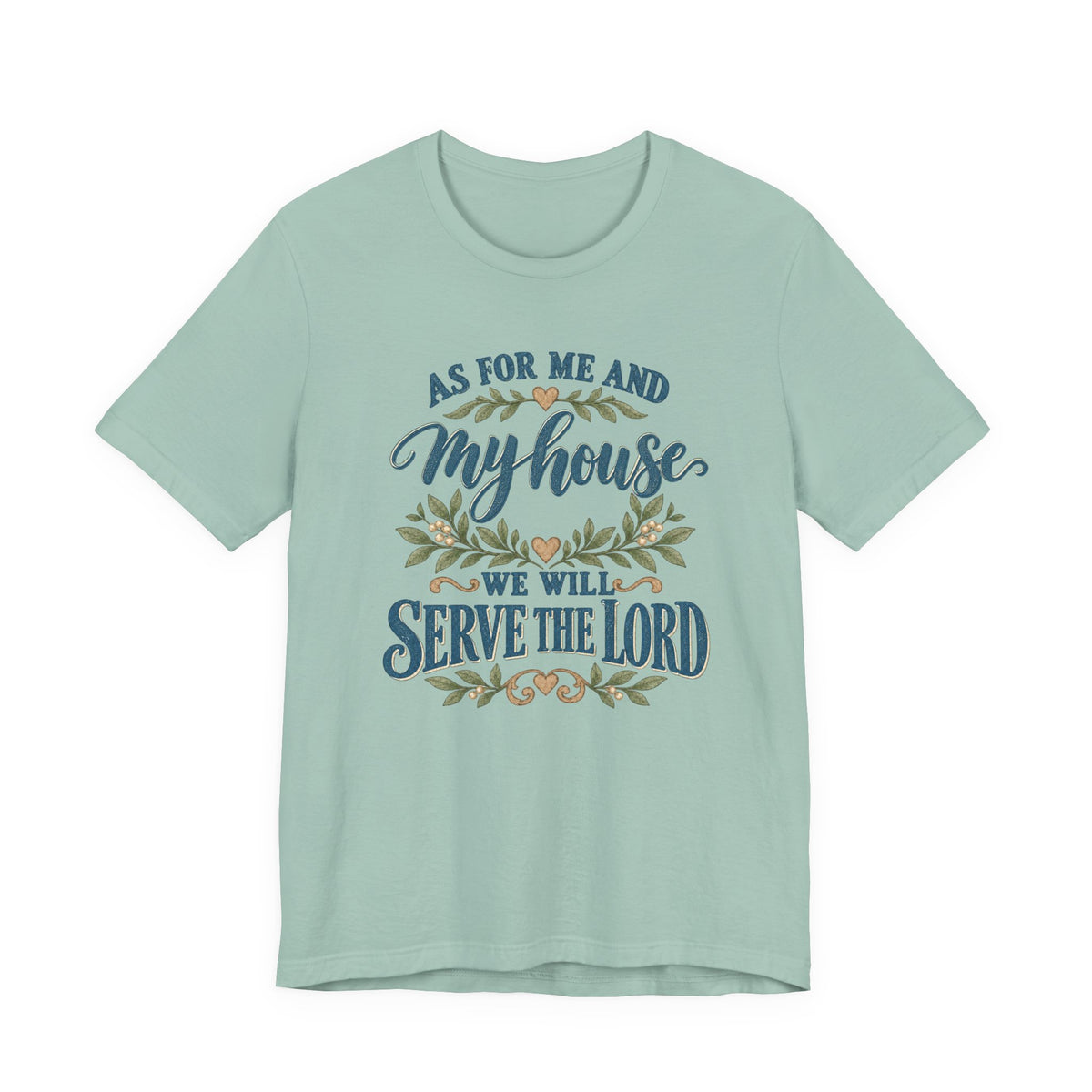 "As For Me And My House We Will Serve The Lord" Christian Tshirt