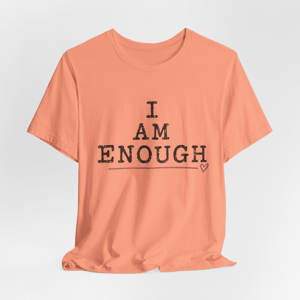 I Am Enough T-Shirt