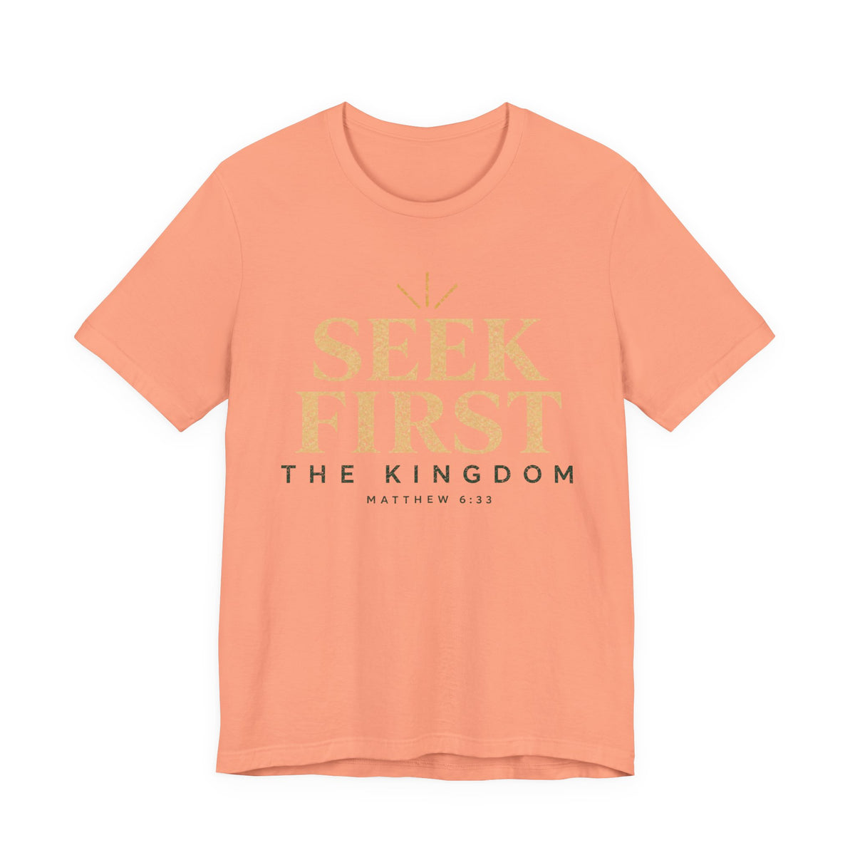 Seek First the Kingdom T-Shirt