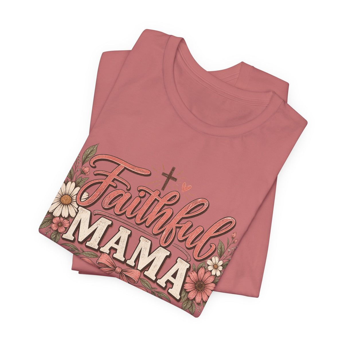 Faithful Mama T-Shirt — Floral Christian Mother Tee (Faithful Mama)