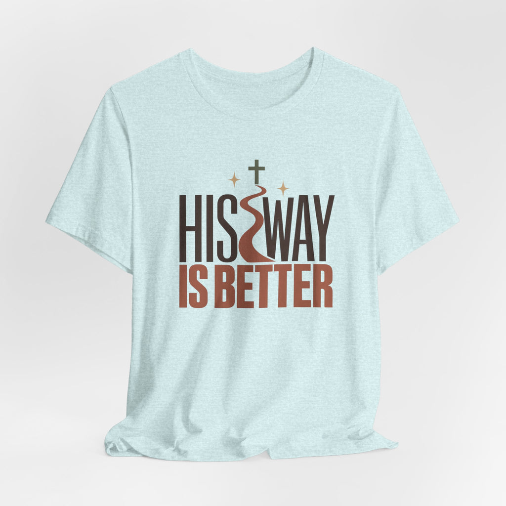 His Way Is Better T‑Shirt