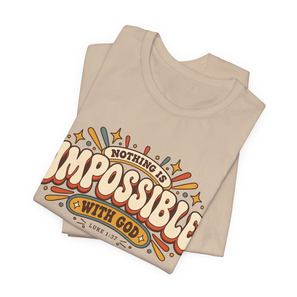 Nothing Is Impossible With God T-Shirt — Inspirational Christian Faith Tee