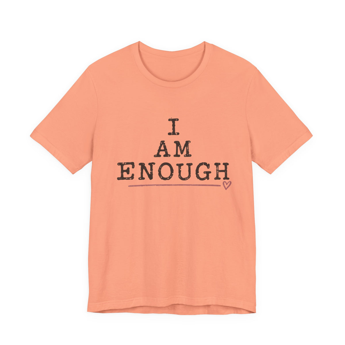 I Am Enough T-Shirt