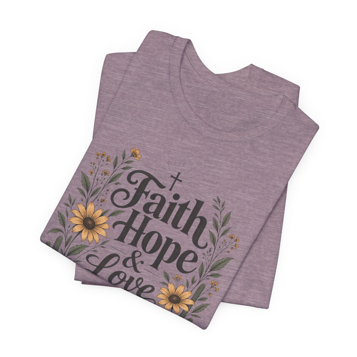 Faith Hope & Love T-Shirt — Floral Desert Christian Tee