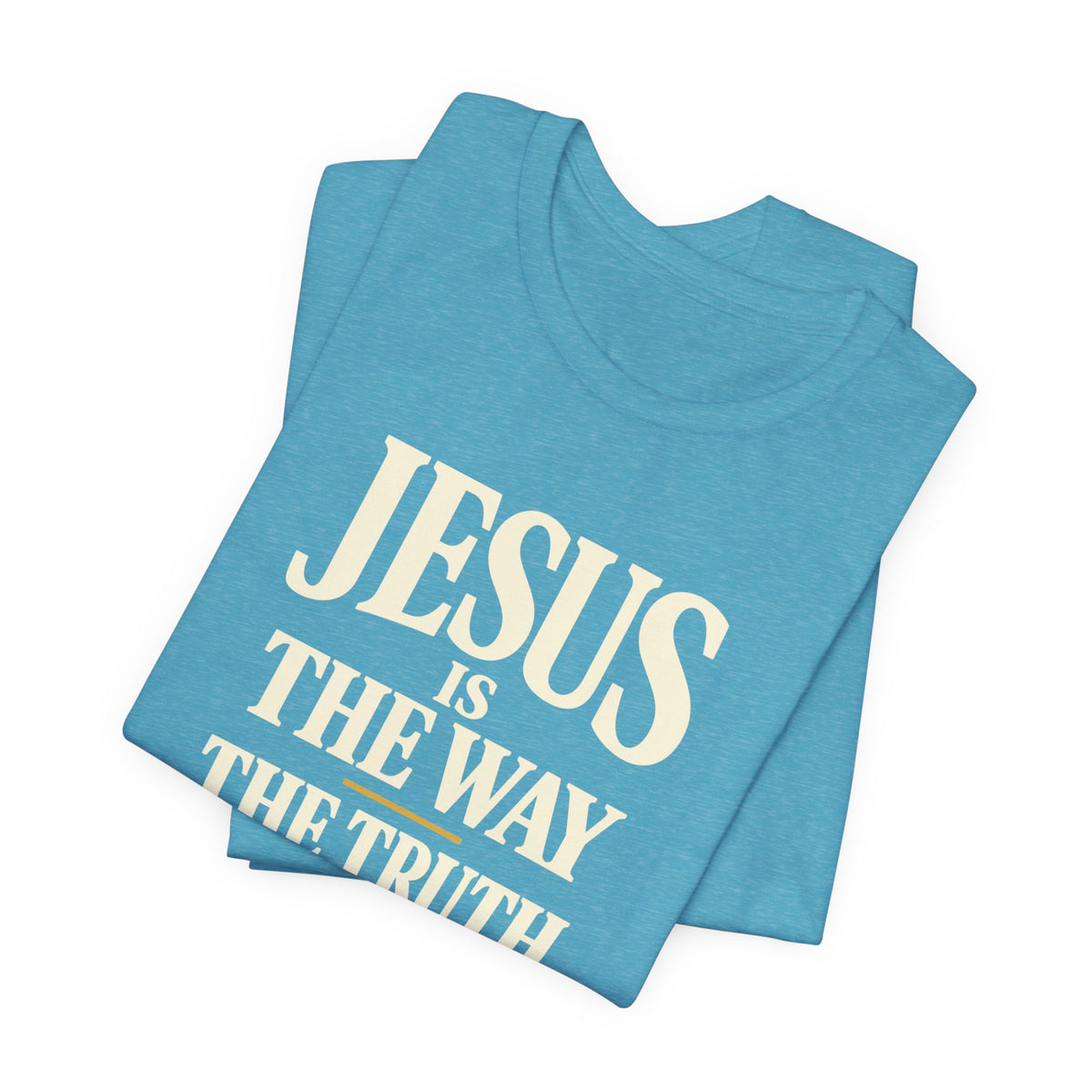 Jesus Is The Way Faith Tee — Christian Inspirational Short Sleeve Shirt