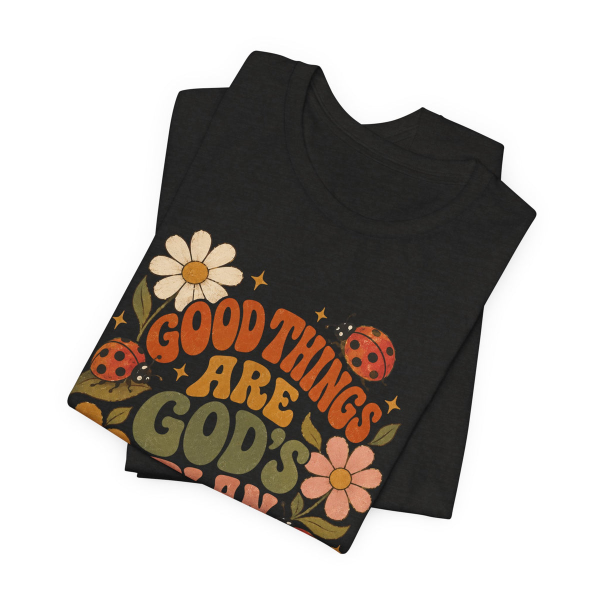 Good Things Are God's Plan Floral T shirt