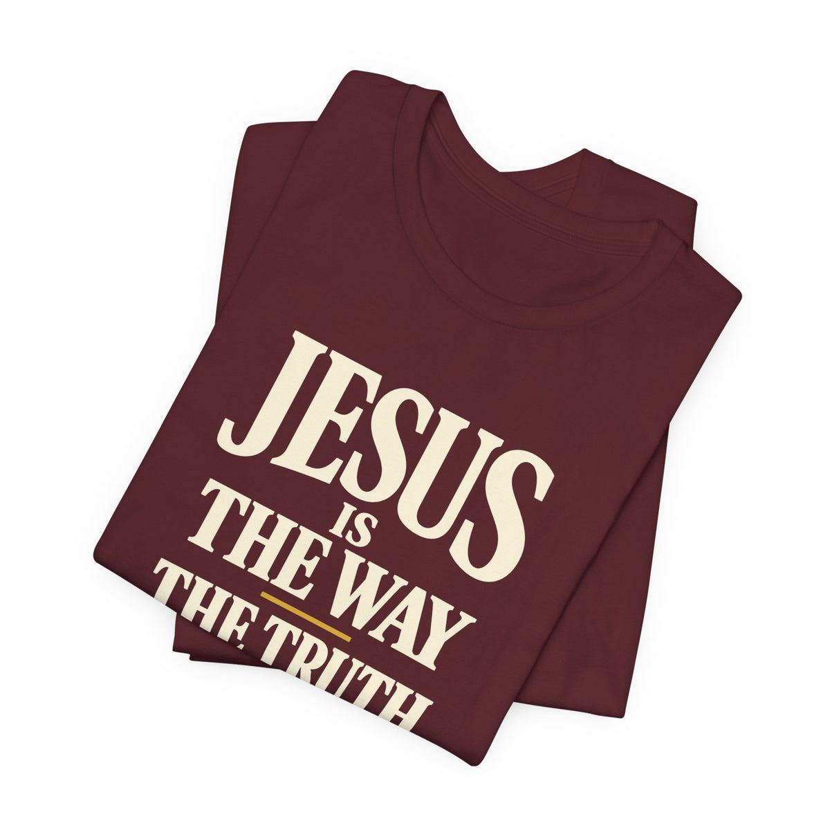 Jesus Is The Way Faith Tee — Christian Inspirational Short Sleeve Shirt