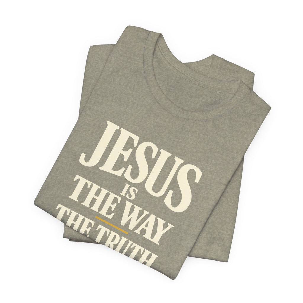 Jesus Is The Way Faith Tee — Christian Inspirational Short Sleeve Shirt