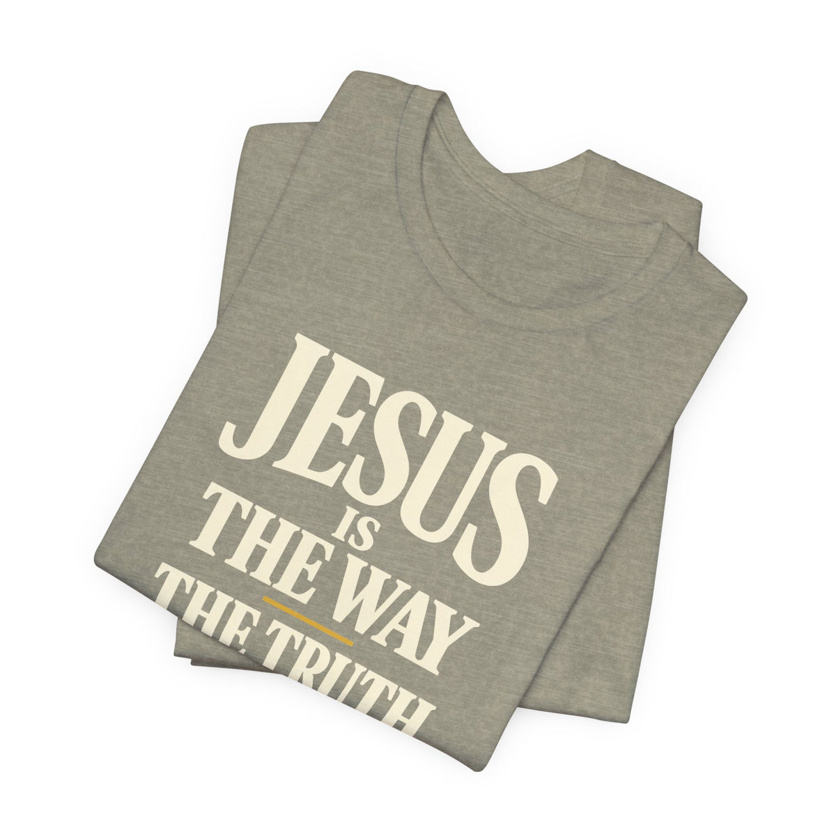 Jesus Is The Way Faith Tee — Christian Inspirational Short Sleeve Shirt