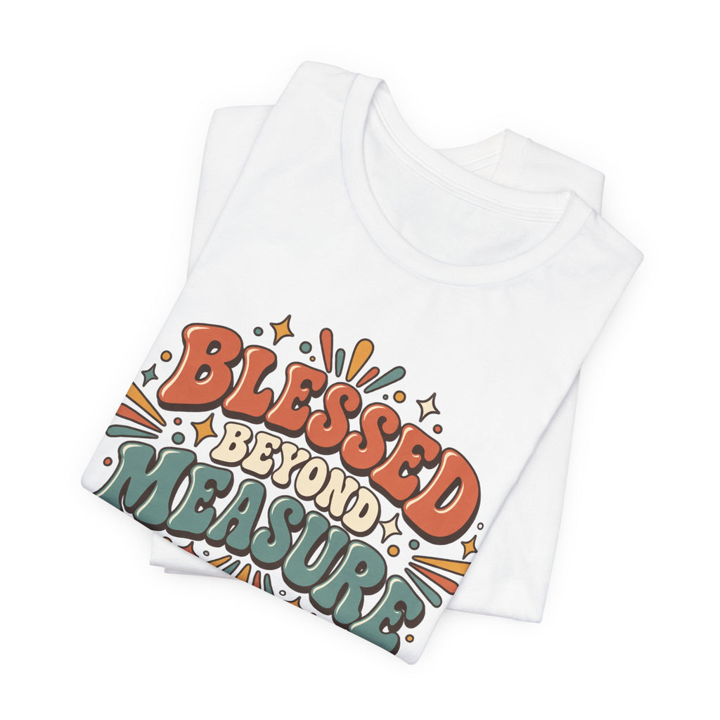 Blessed Beyond Measure  — Retro Faith Graphic T-Shirt