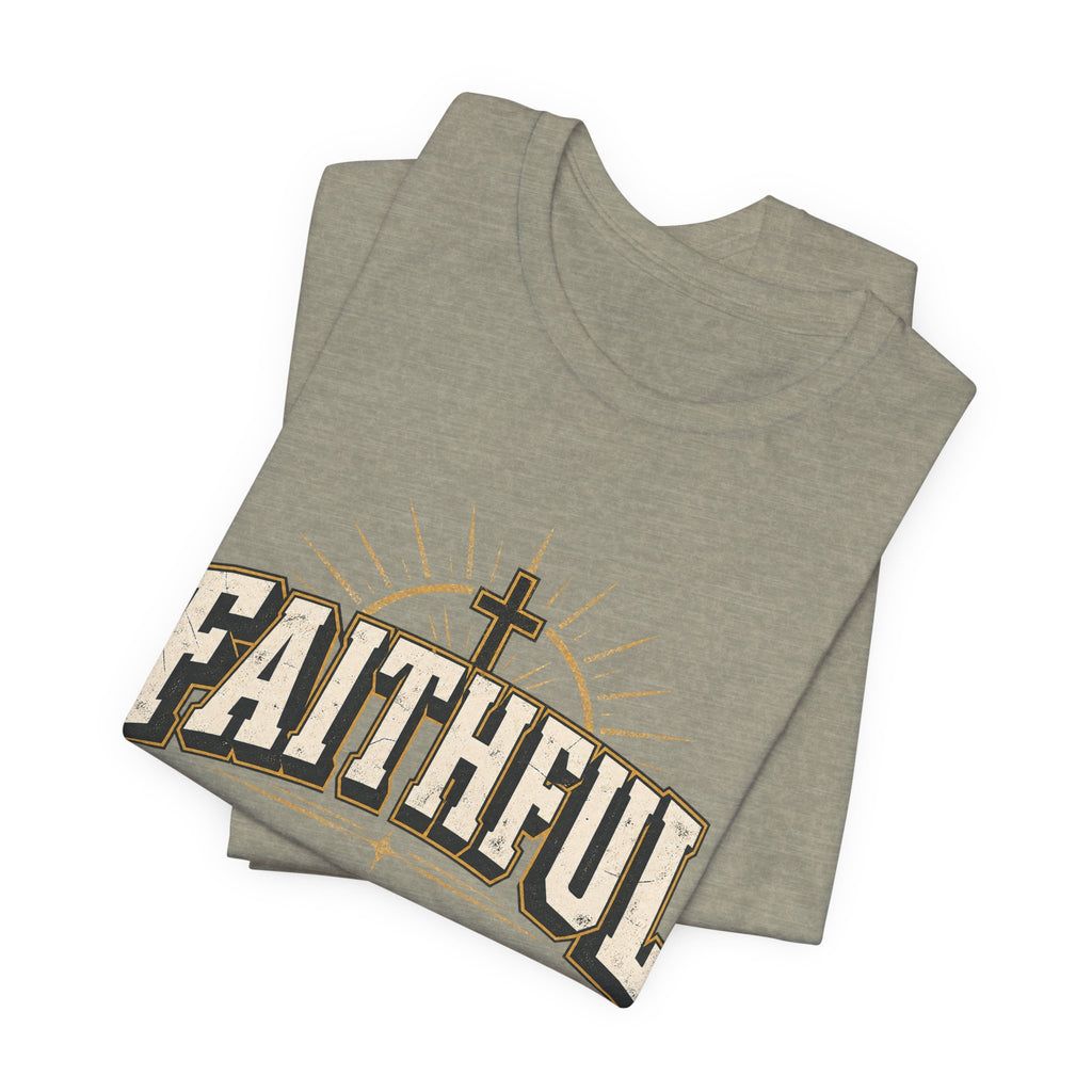 Faithful T Shirt