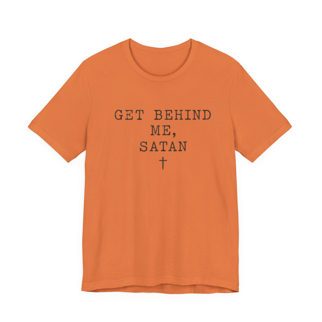 Get Behind Me Satan  T-Shirt