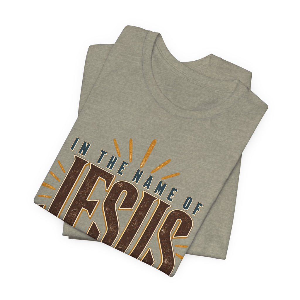In The Name Of Jesus T-Shirt — Christian Faith Graphic Tee