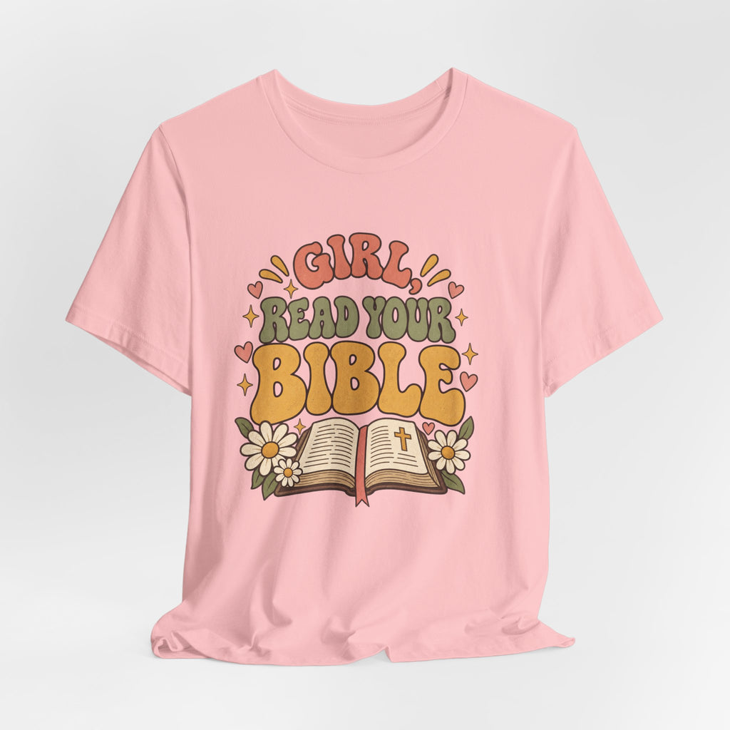 Girl Read Your Bible — Retro Floral Christian Graphic T-Shirt for Women