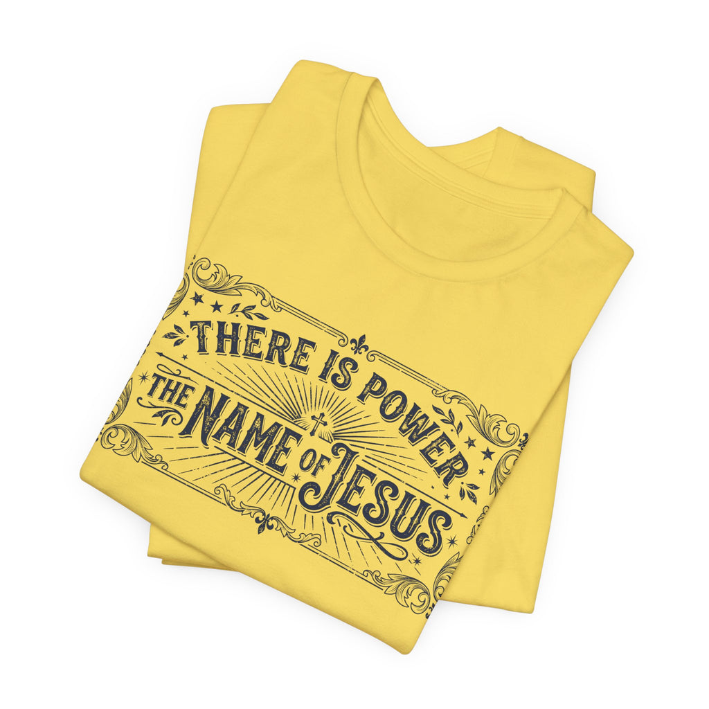There Is Power In The Name Of Jesus T-Shirt