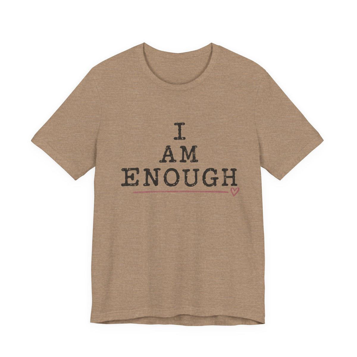 I Am Enough T-Shirt