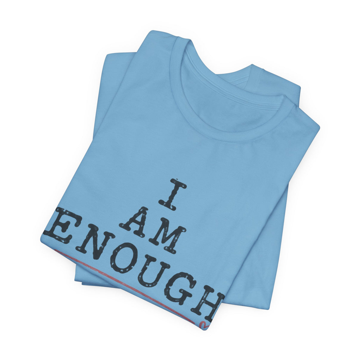 I Am Enough T-Shirt