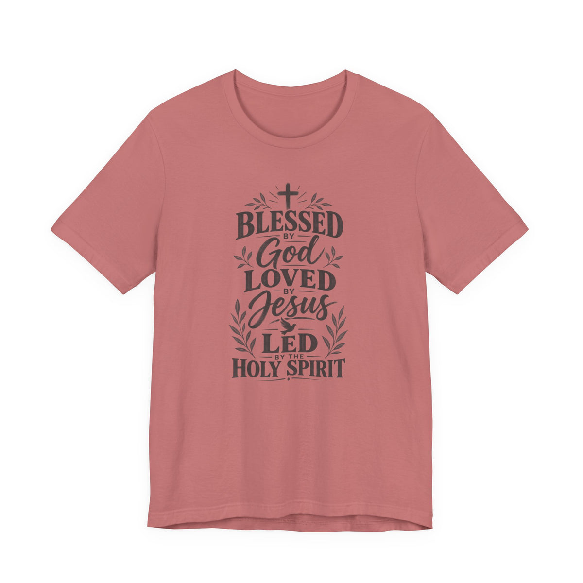 "Blessed by God, Loved by Jesus, Led by Holy Spirit" T shirt