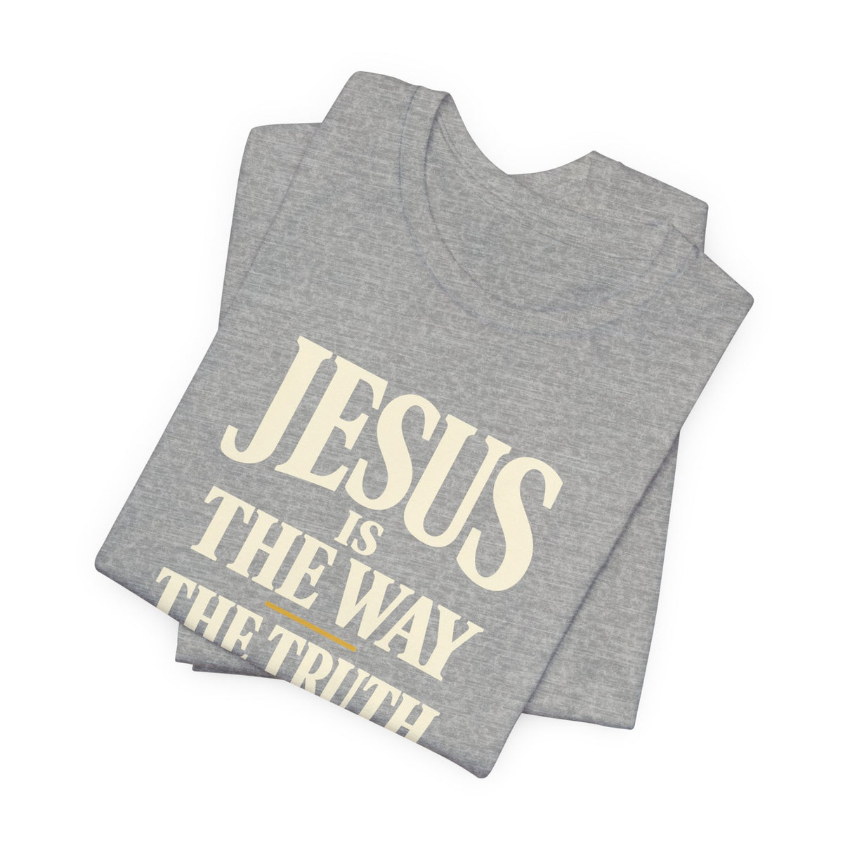 Jesus Is The Way Faith Tee — Christian Inspirational Short Sleeve Shirt