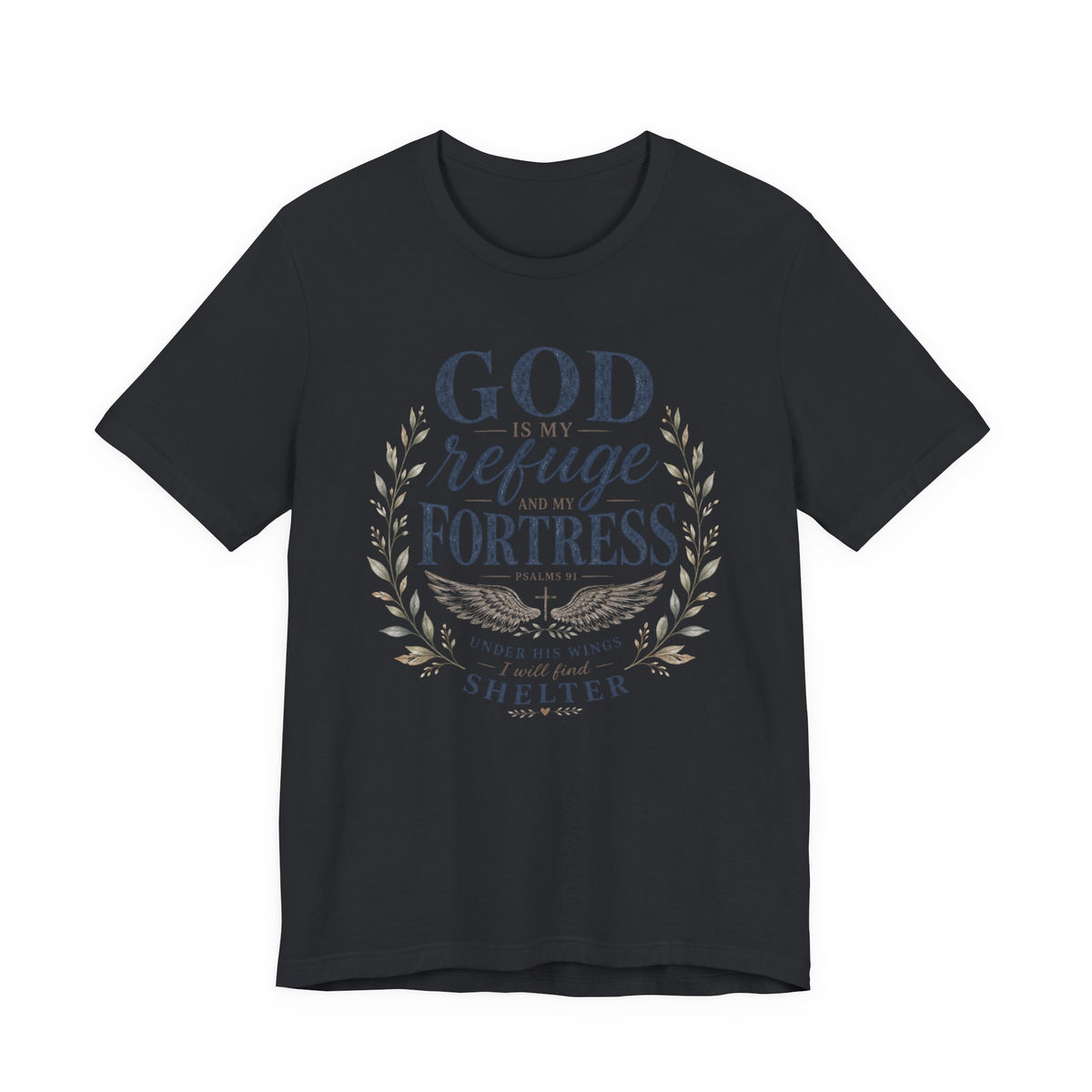 God Is My Refuge & Fortress T-Shirt