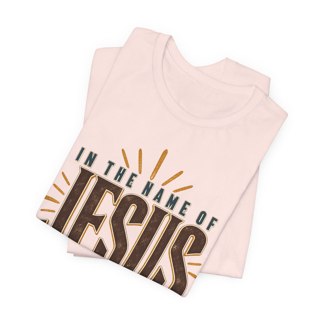 In The Name Of Jesus T-Shirt — Christian Faith Graphic Tee