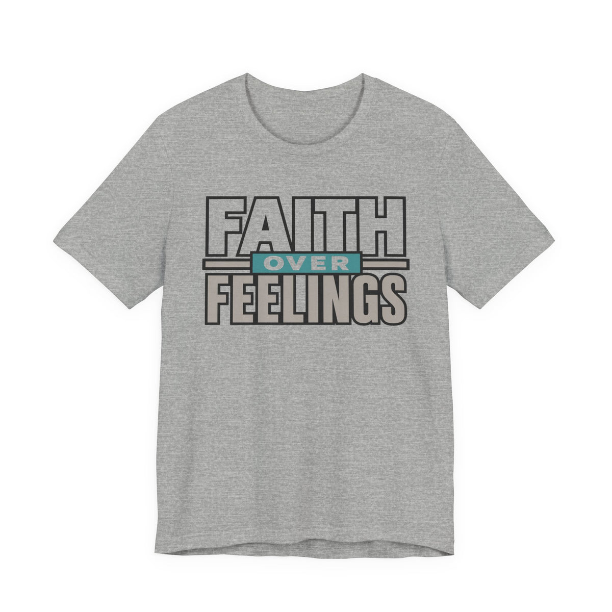 Faith Over Feelings T-Shirt