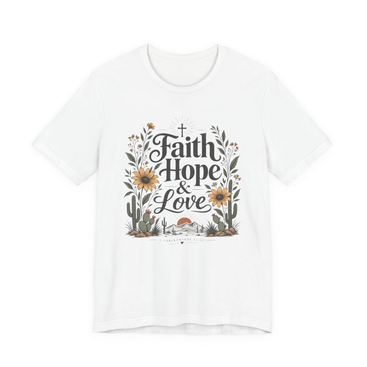 Faith Hope & Love Christian T-Shirt