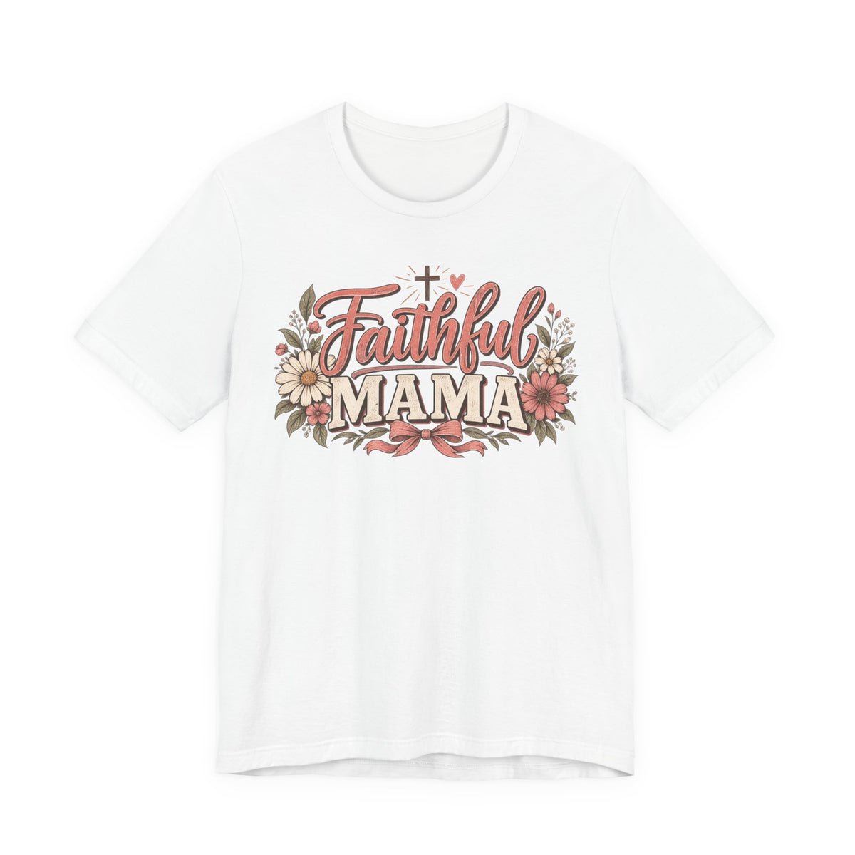 Faithful Mama T‑Shirt