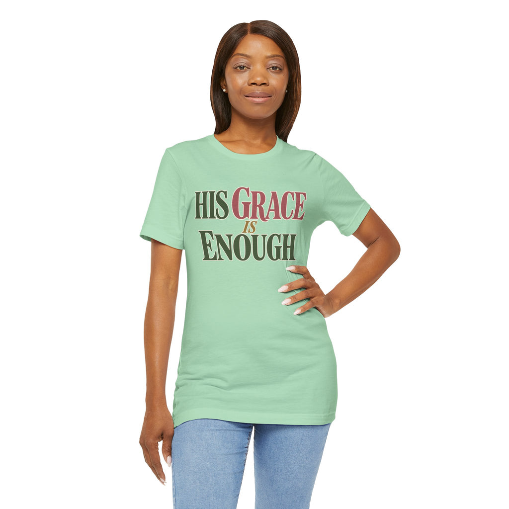His Grace Is Enough T-Shirt