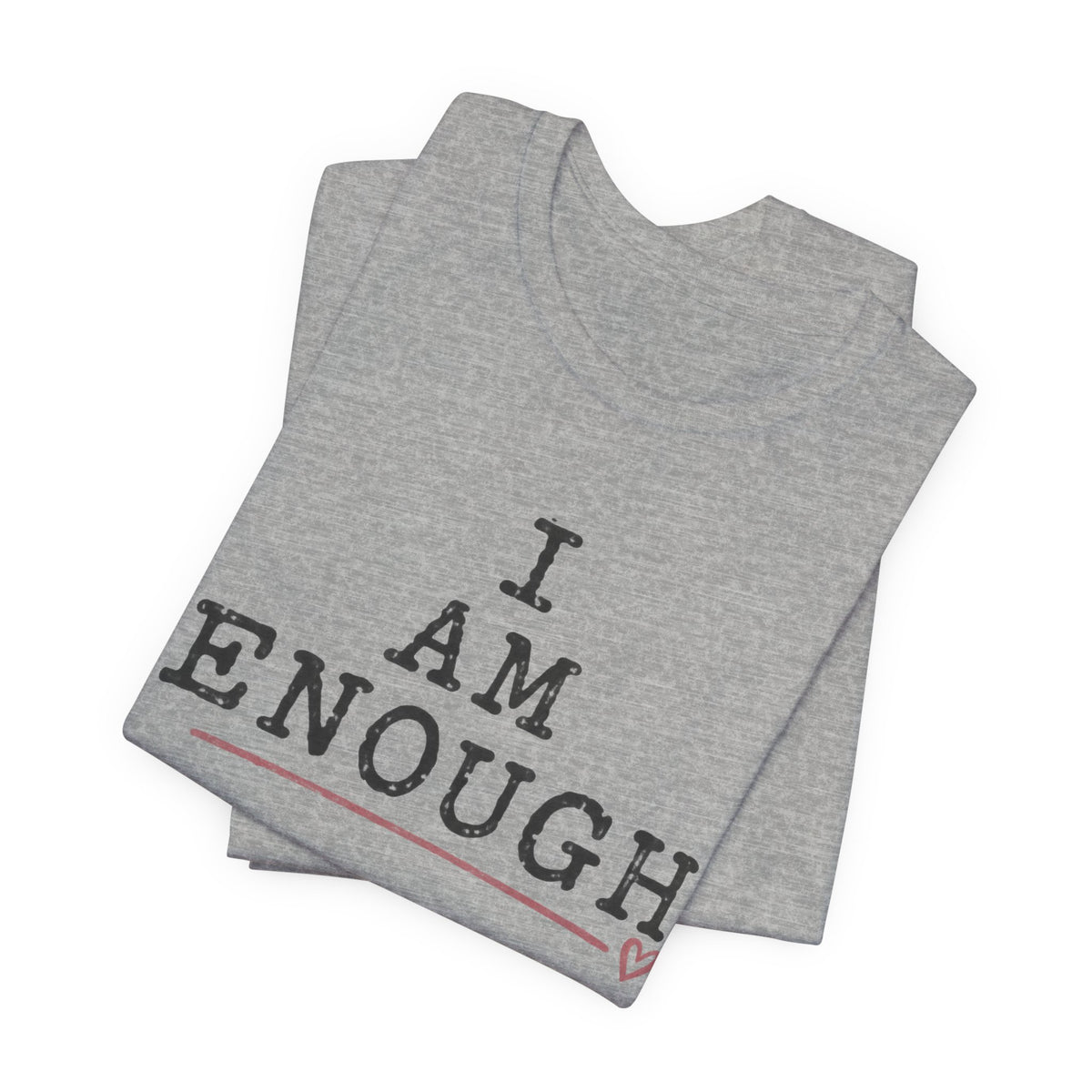 I Am Enough Tee — Inspirational Affirmation T-Shirt