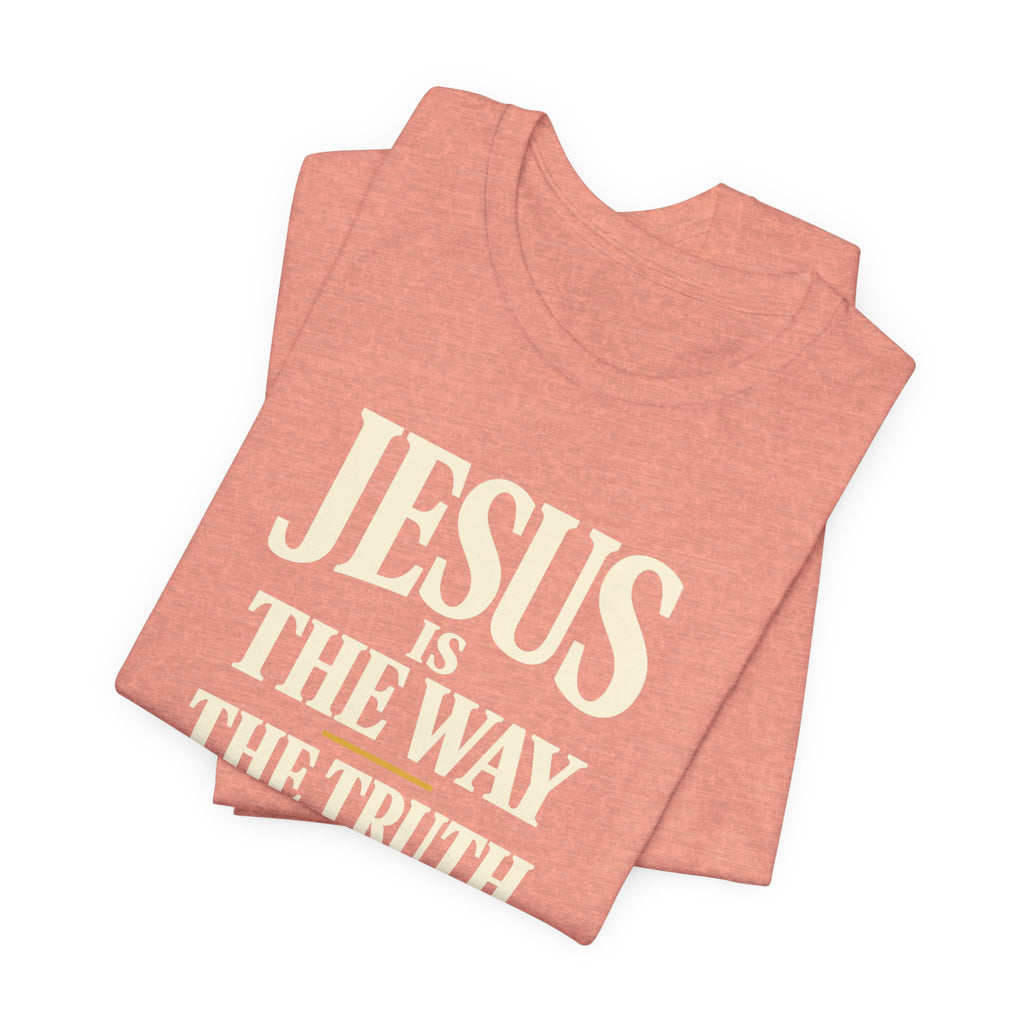 Jesus Is The Way Faith Tee — Christian Inspirational Short Sleeve Shirt