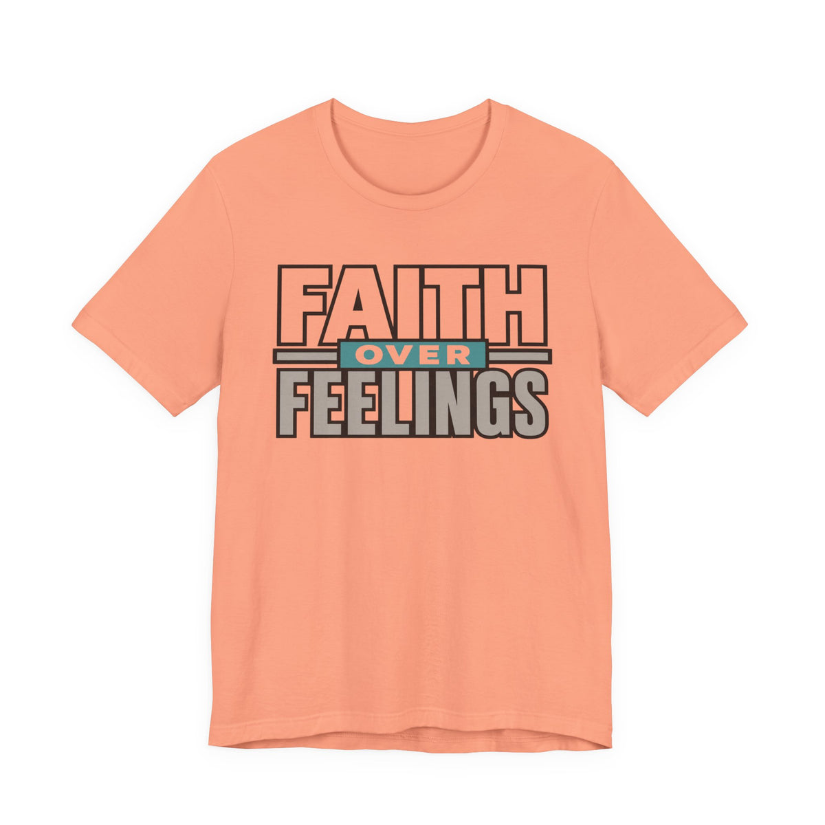 Faith Over Feelings T-Shirt