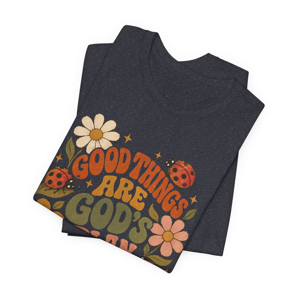 Good Things Are God's Plan Floral T shirt