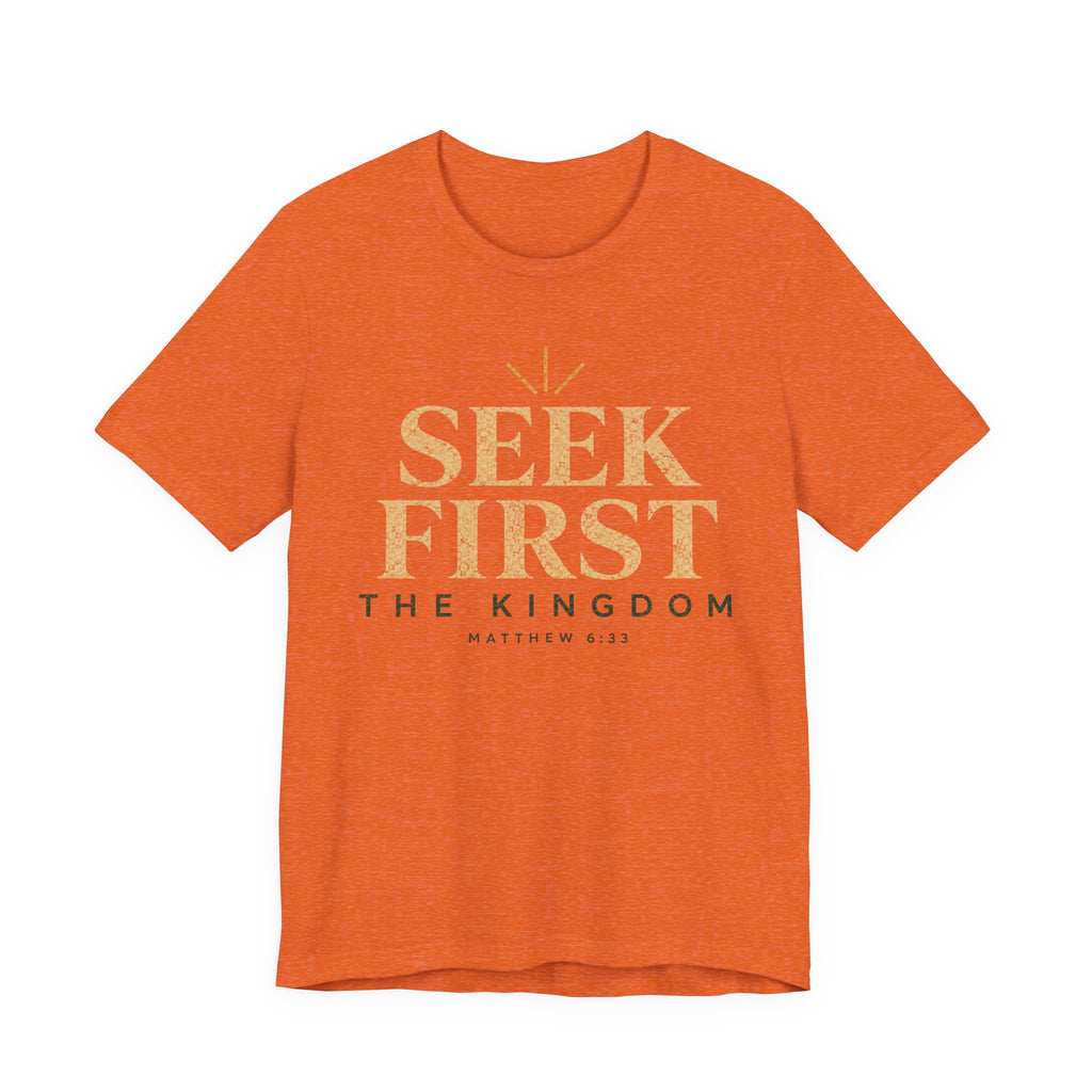 Seek First the Kingdom T-Shirt