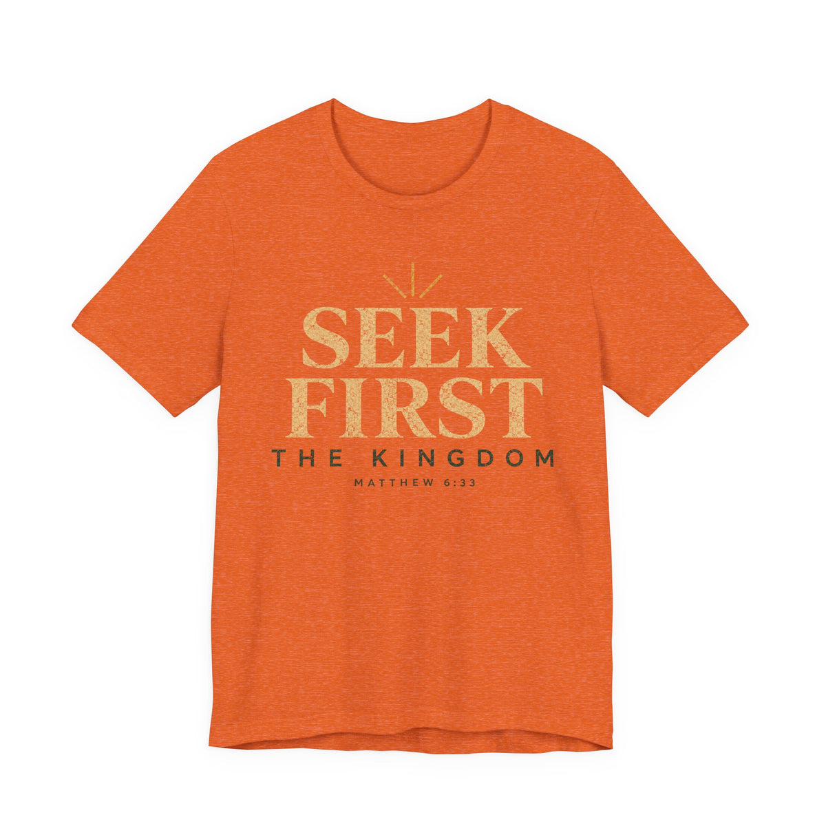 Seek First the Kingdom T-Shirt