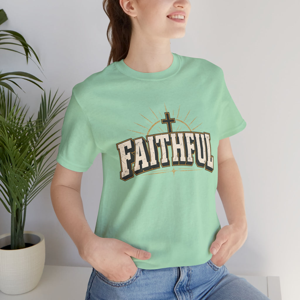 Faithful T Shirt
