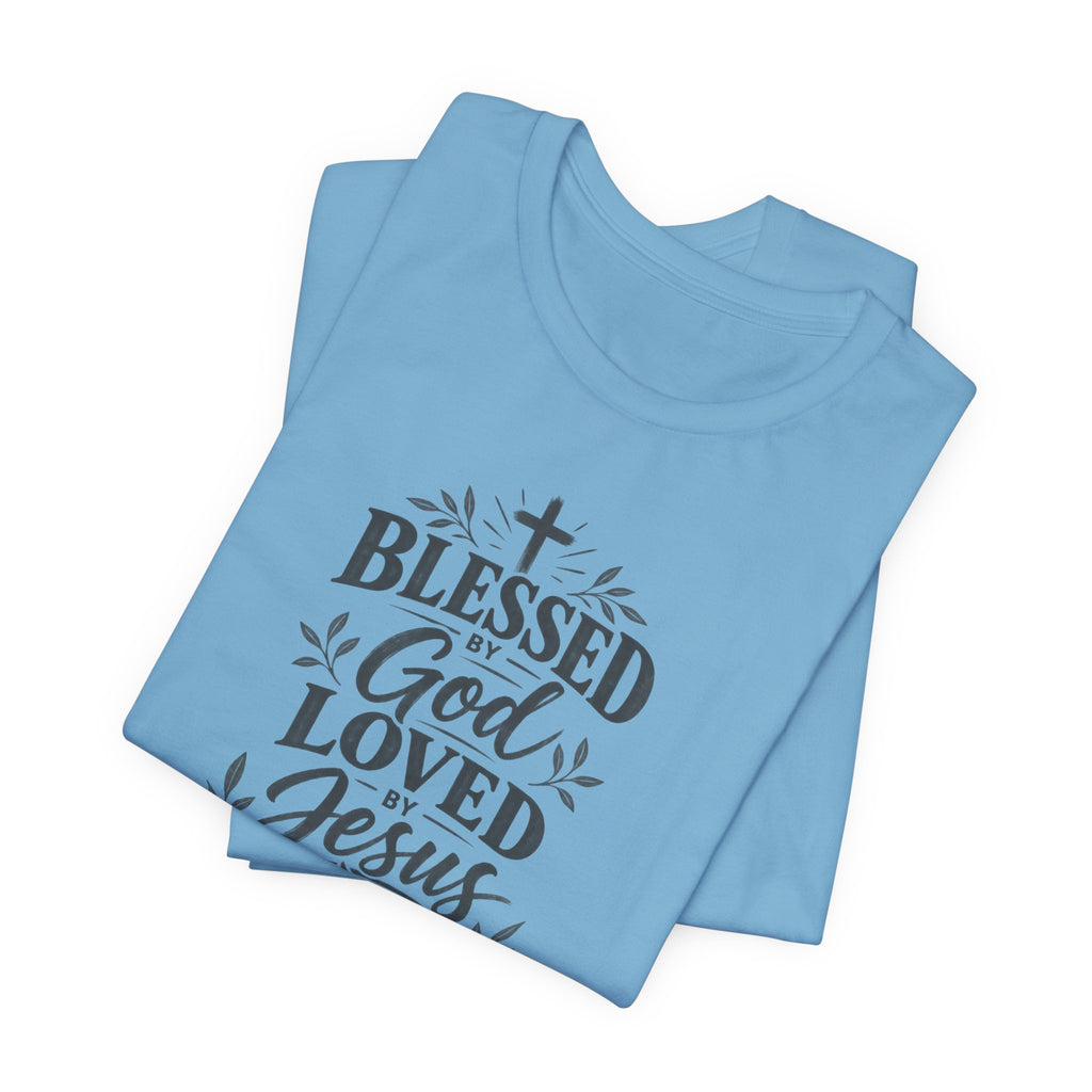 "Blessed by God, Loved by Jesus, Led by Holy Spirit" T shirt