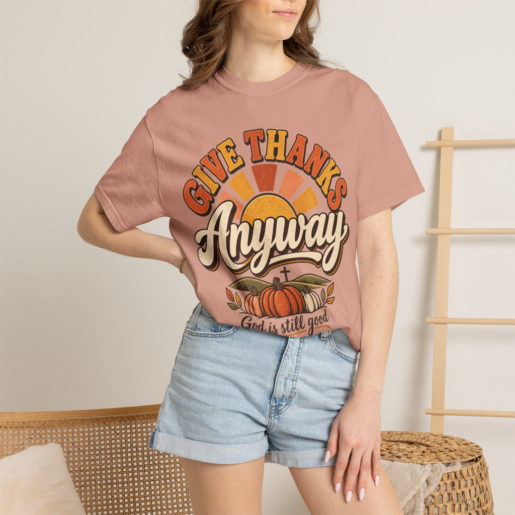 Give Thanks Anyway T-Shirt — Thanksgiving Christian Pumpkin Retro Tee