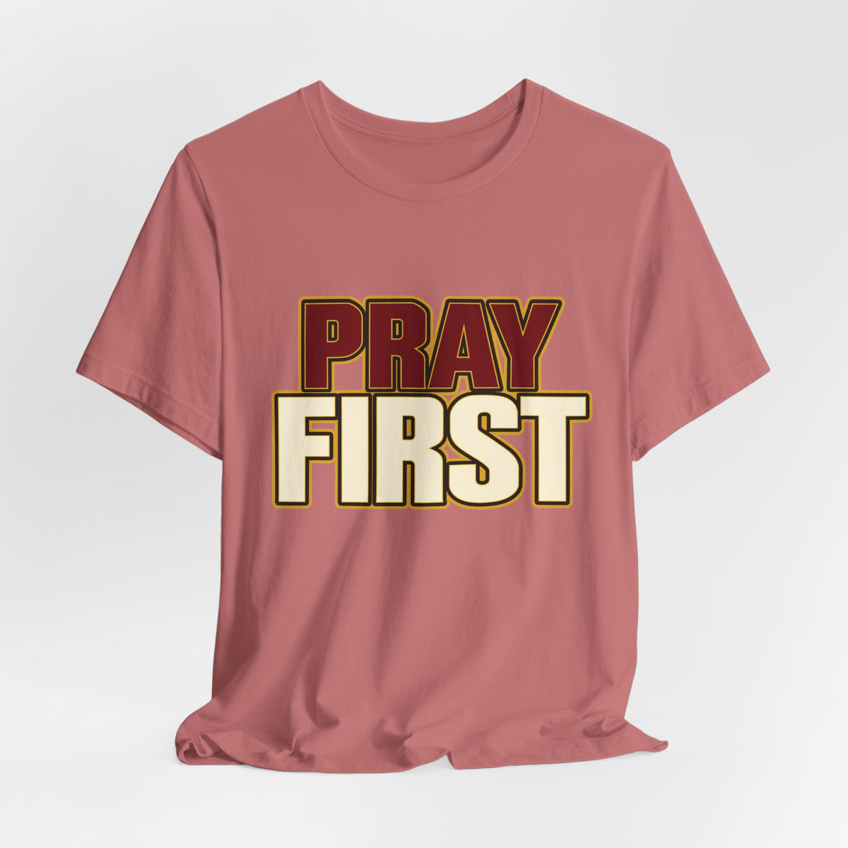 Pray First T-Shirt