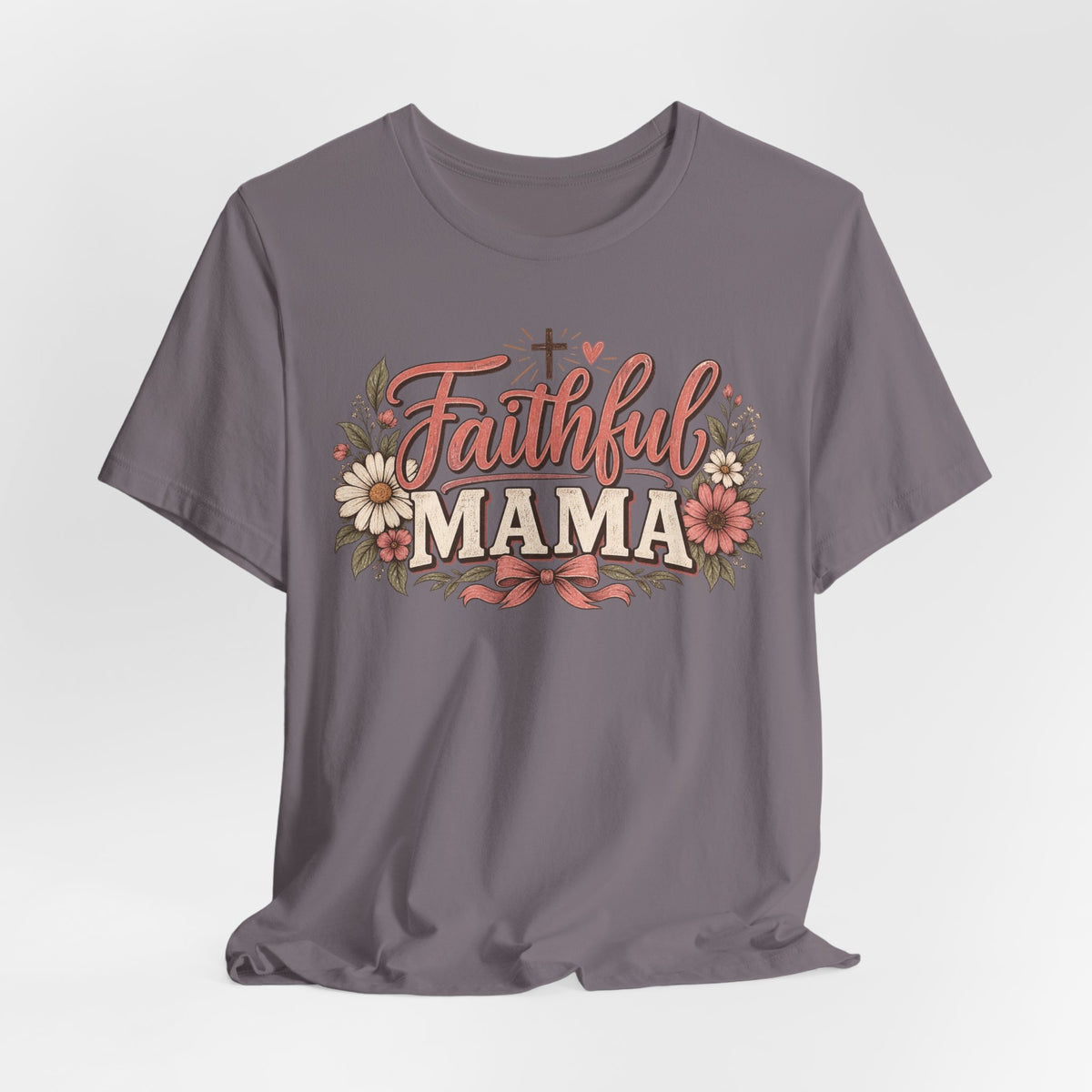 Faithful Mama T‑Shirt
