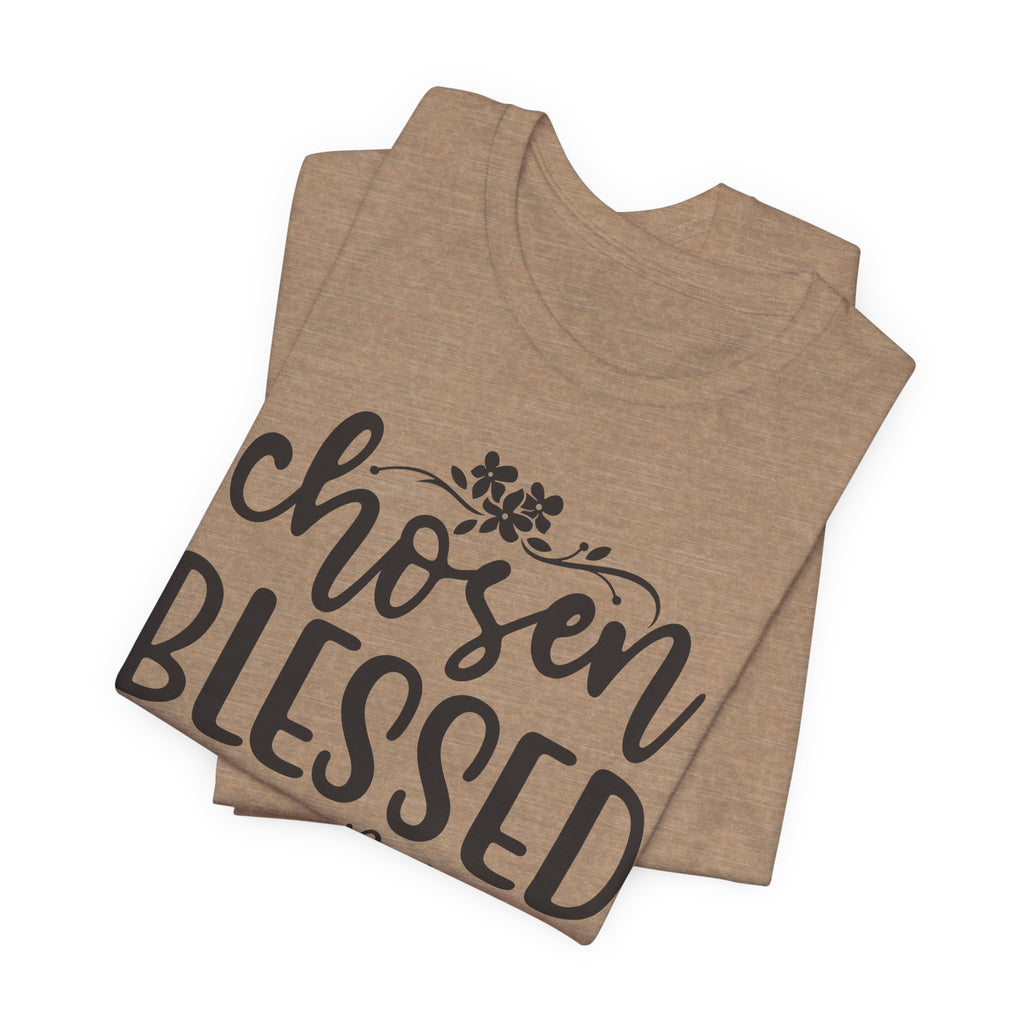 "Chosen Blessed, Forgiven Redeemed"  T‑Shirt