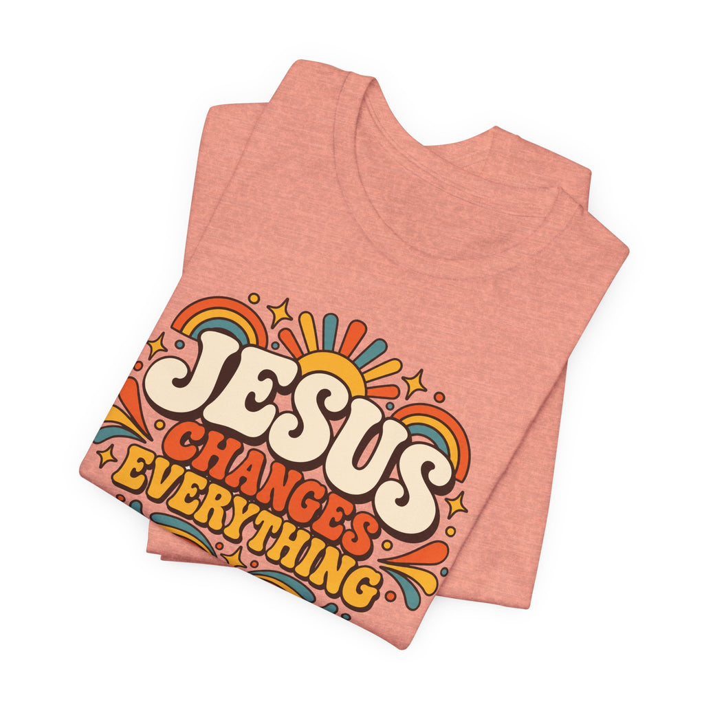 "Jesus Changes Everything" Retro Faith T shirt