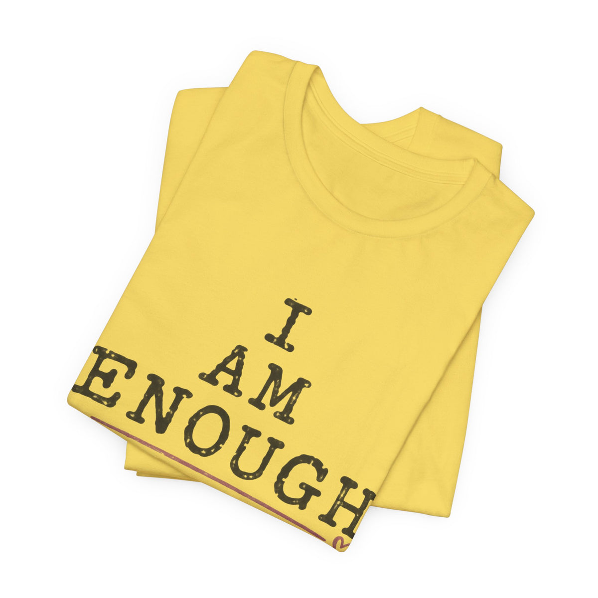 I Am Enough T-Shirt