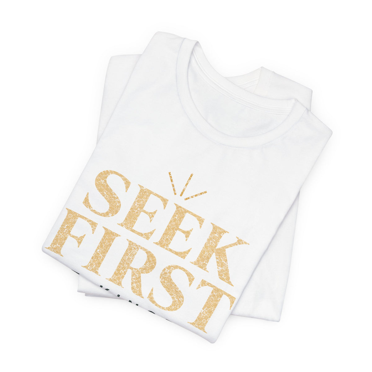 Seek First the Kingdom T-Shirt